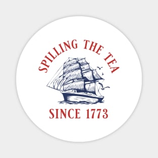 Spiling the Tea Since 1773 Magnet